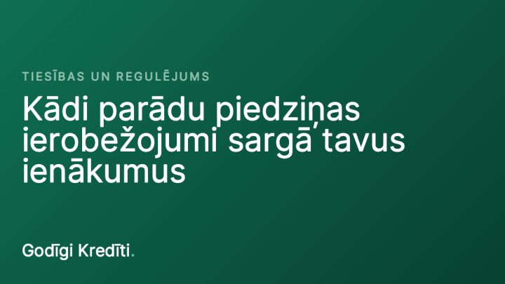 Kādi parādu piedziņas ierobežojumi sargā tavus ienākumus
