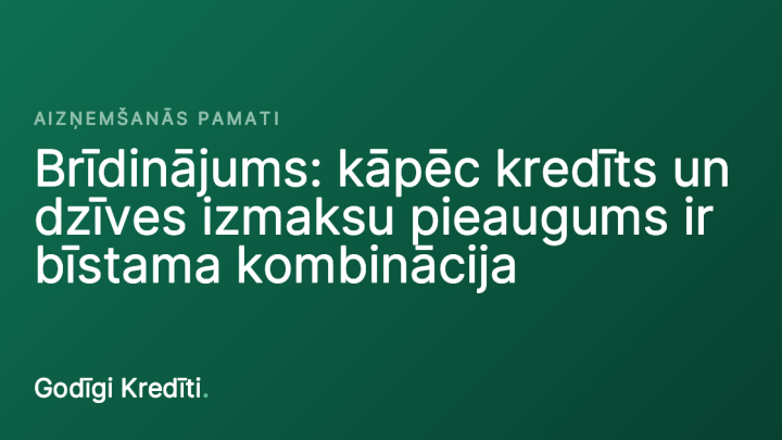 Brīdinājums: kāpēc kredīts un dzīves izmaksu pieaugums ir bīstama kombinācija